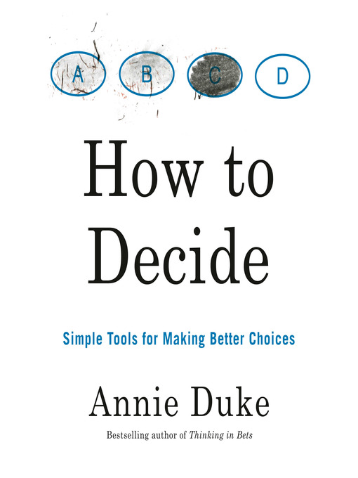 Title details for How to Decide by Annie Duke - Available
